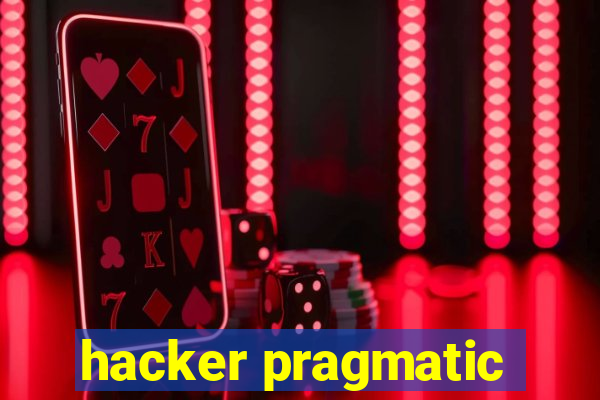 hacker pragmatic